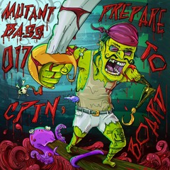 CPTN - Prepare To Board EP [MUTANTBASS017] OUT NOW!