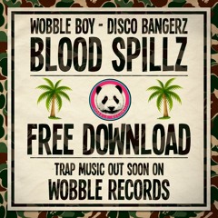 Wobble Boy & Disco Bangerz - Blood Spillz [Wobble Records] Free Download !!!