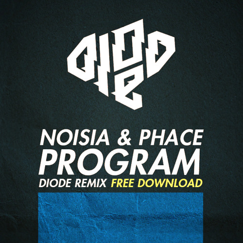 Stream NOISIA & PHACE - PROGRAM (DIODE REMIX) by DIODE | Listen online for  free on SoundCloud