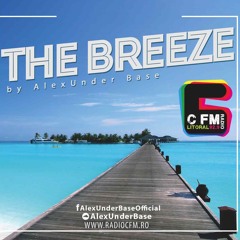 THE BREEZE By AlexUnder Base @ C FM #7 [Soundcloud]