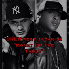 DREN feat Jadakiss & BeTru - Money On The Table