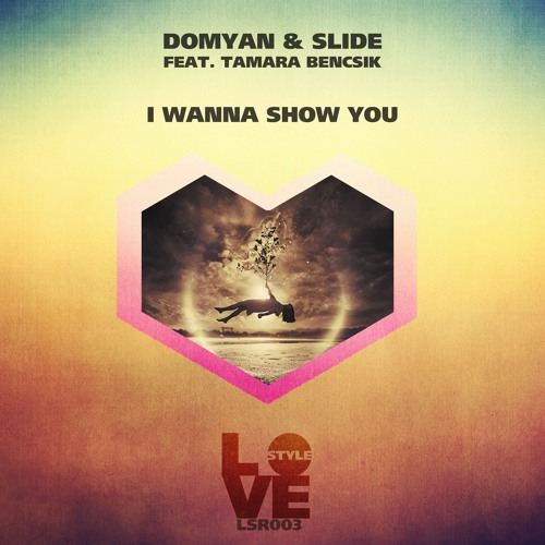 LSR003  Domyan & Slide Feat. Tamara Bencsik - I Wanna Show You