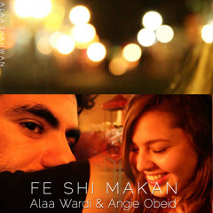 Alaa Wardi & Angie Obeid - Fe Shi Makan | علاء وردي - انجي عبيد