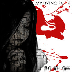 My dying faith