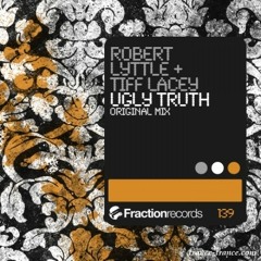 Robert Lyttle & Tiff Lacey - Ugly Truth (Preview) [Fraction Records]