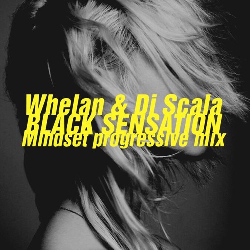 Whelan & Di Scala 'Black Sensation' Mindset Progressive Remix [Free Download]