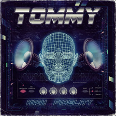 "High Fidelity" by Tommy