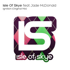 Isle Of Skye feat. Jade McDonald - Ignition (Original Mix)