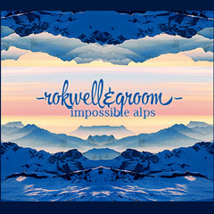 Rokwell & Groom - Impossible Alps