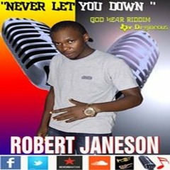 Robert Janeson | Never Let You Down | God Year Riddim-Digenius | Latitude Mediaz