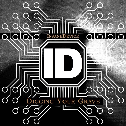 Insane Device - Digging your Grave