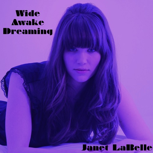 Janet Labelle - Wide Awake Dreaming