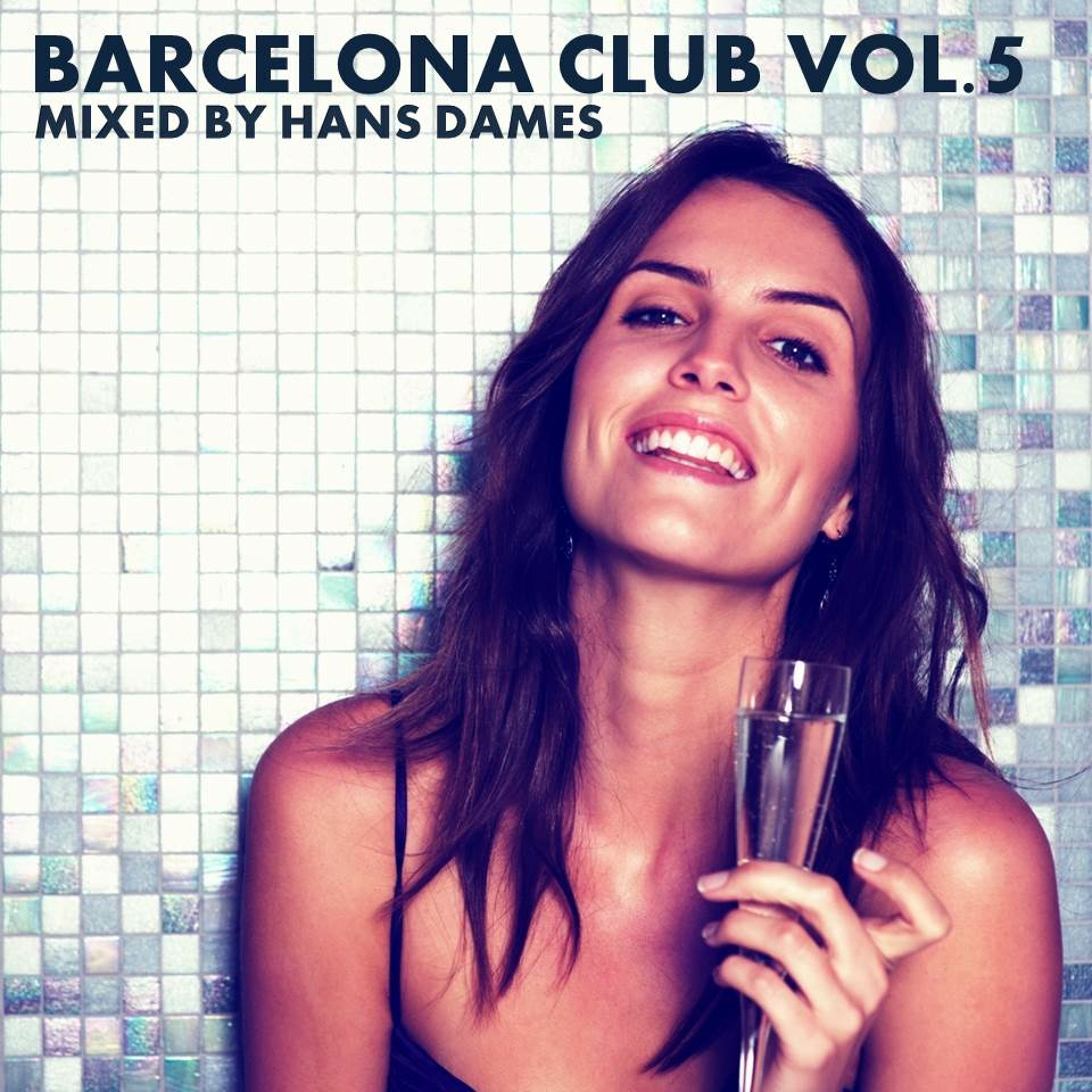 Barcelona Club 2013 mixed by Hans Dames Vol.5 episode artwork