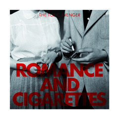 The Toxic Avenger - Romance & Cigarettes (Radio Edit) [feat José Reis Fontao]