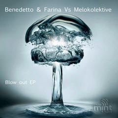 Benedetto & Farina vs Melokolektiv - Blow Out Ep (CHILLI MINT DIGITAL)