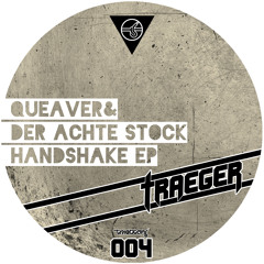 Queaver & Der Achte Stock - Handshake EP / Teaser TTT004 - TriebtonTraeger