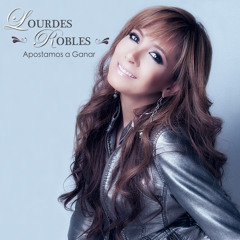 Lourdes Robles - Apostamos A Ganar (2013)