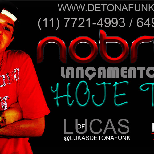 {LUKINHAS DETONA FUNK} MC Nobruh - Hoje Tem - Música Nova 2013 (Dj Ferreira)