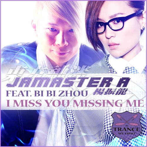 Jamaster A ft.Bi Bi Zhou (周筆暢) -I Miss U Missing Me (Andrew Rayel VS Jamaster A Stadium Remix )