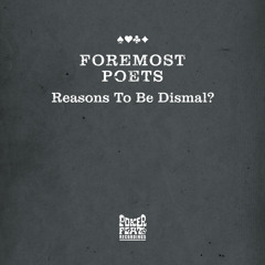 Foremost Poets - Reasons To Be Dismal? (Dixon Update)
