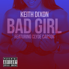 Bad Girl (Feat. Clyde Carson)