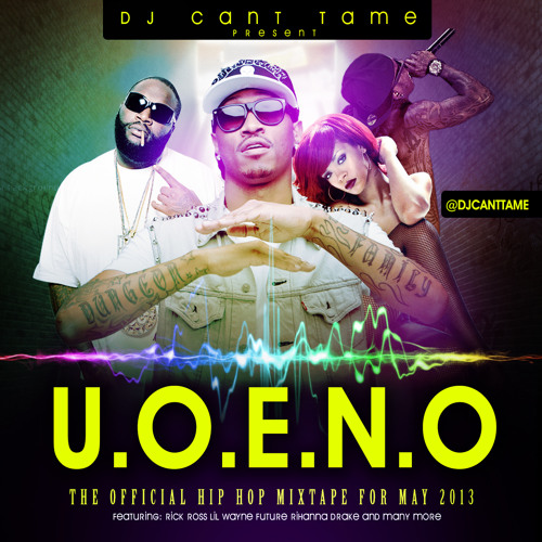 DJ CANT TAME  (U.O.E.N.O) HIP HOP MIX 2013