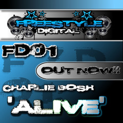 Charlie Bosh - Alive www.soundcloud.com/freestyle-digital **OUT NOW**
