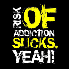 Risk Of Addiction - In Punk We Trust