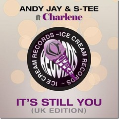 Andy Jay & S-Tee ft Charlene - It's Still U (DJD 4x4 UKG Remix) [OUT NOW ICE CREAM RECORDS]