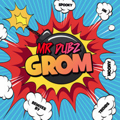 Mr Dubz - Grom V.I.P. OUT NOW! + REMIXES FROM TRENDS/SPOOKY/HK/MOONY