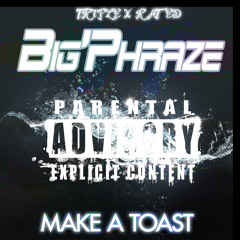 Make A Toast - Big'Phraze