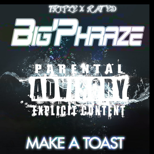 Make A Toast - Big'Phraze