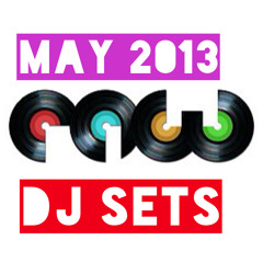May 2013 DJ Sets & Mixes