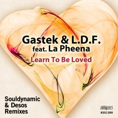 Gastek & L.D.F. feat. La Pheena - Learn To Be Loved (Original Mix)