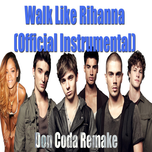 Stream The Wanted- Walks Like Rihanna Instrumental (Don Coda Remake) by  DonCoda | Listen online for free on SoundCloud
