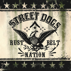 STREET DOGS "Rust Belt Nation"
