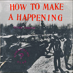 Allan Kaprow: How to Make a Happening Side 1