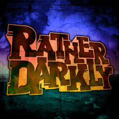 Rather Darkly