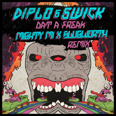 Diplo & Swick - Dat a Freak (((Mighty Mi & Slugworth Trap Mix)))