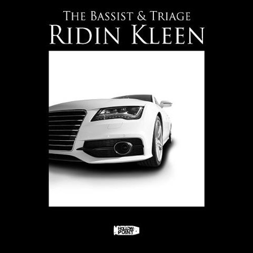 THE BASSIST & TRIAGE - RIDIN KLEEN (OUT NOW ON HOLLOW POINT RECORDINGS)