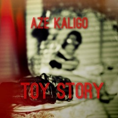 Aze Kaligo - Toy Story