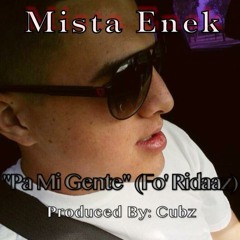 Mista Enek -Pa Mi Gente (Fo' Ridaz)