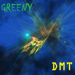 Greeny - DMT