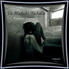 Ya Habibi Ta3ala _ Come My Darling