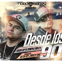 Leox LP ft.Triple Deezy" DE LOS 90" (prod by Deezy & Leox lp)