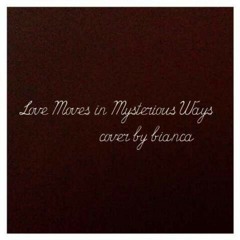 Love Moves In Mysterious Ways (Cover) Ft. Pam