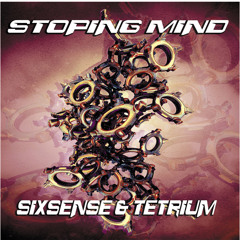 Stoping Mind - Sixsense & Tetrium - 148Bpm - Soon New Album