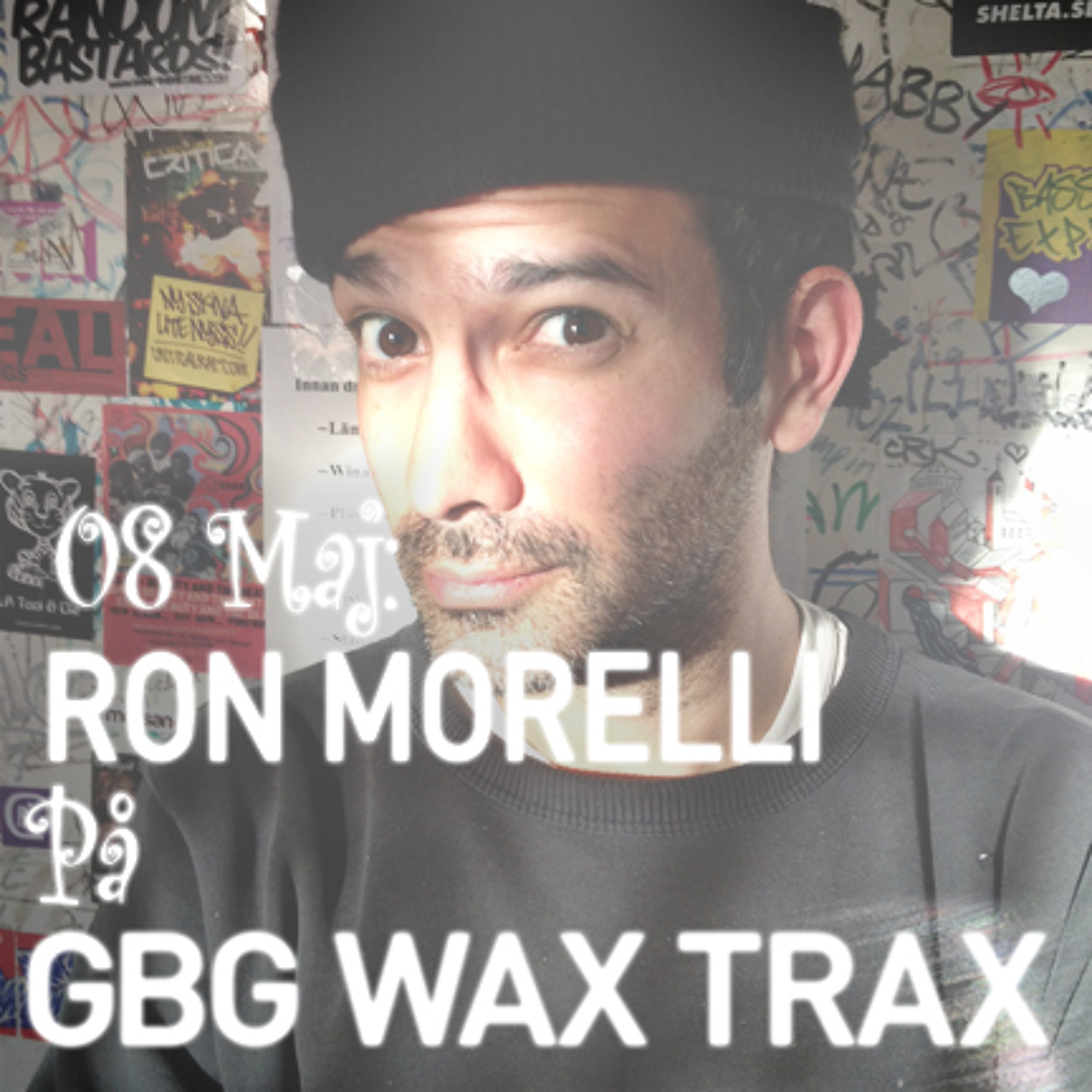 GBG Wax Trax #10 130506 med Ron Morelli (L.I.E.S.) episode artwork