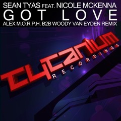 Sean Tyas - Got Love (Alex M.O.R.P.H. B2B Woody van Eyden Remix) (Preview)