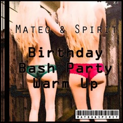 Mateo & Spirit - Birthday Bash Party Warm Up
